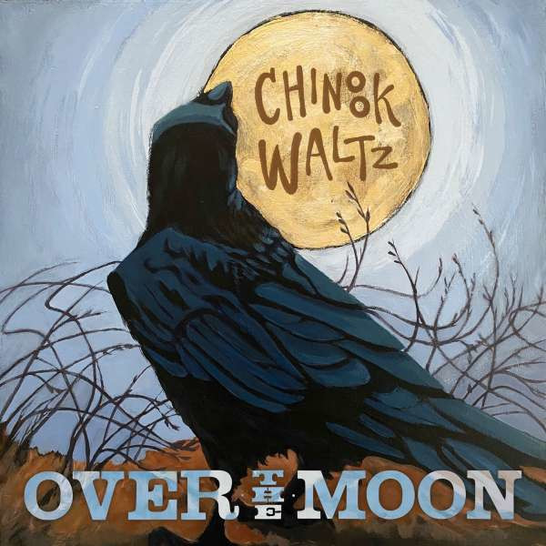 Over The Moon: Chinook Waltz -   - (CD / Titel: A-G)