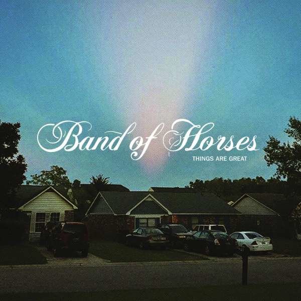 Band Of Horses: Things Are Great -   - (CD / Titel: Q-Z)