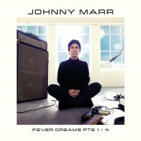 Johnny Marr: Fever Dreams Pt. 1 - 4 -   - (CD / Titel: A-G)