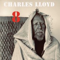 Charles Lloyd: 8: Kindred Spirits Live From The Lobero...