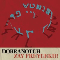 Dobranotch: Zay Freylekh! -   - (CD / Z)