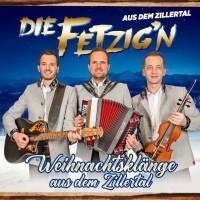 Die Fetzign Aus Dem Zillertal: Weihnachtsklänge aus...