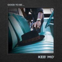 Keb Mo (Kevin Moore): Good To Be... -   - (CD / G)