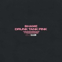 Shame: Drunk Tank Pink (Limited Deluxe Edition) (Crystal...