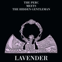 The Perc Meets The Hidden Gentleman: Lavender -   - (CD /...