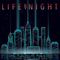 Life By Night: Glass Walls (Limited Numbered Edition) -...