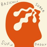 Suff Daddy: Basically Sober -   - (Vinyl / Rock (Vinyl))