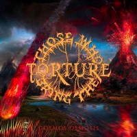 Those Who Bring The Torture: Cosmos Osmosis -   - (CD /...