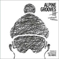 Alpine Grooves 13 Coolnest Edition (Kristallhütte) -...