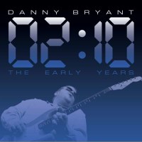 Danny Bryant: 02:10 The Early Years -   - (CD / Titel: #...