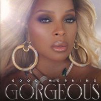 Mary J. Blige: Good Morning Gorgeous -   - (CD / Titel: A-G)