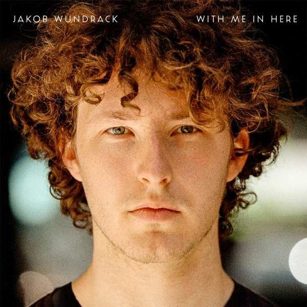 Jakob Wundrack: With Me In Here -   - (CD / Titel: Q-Z)