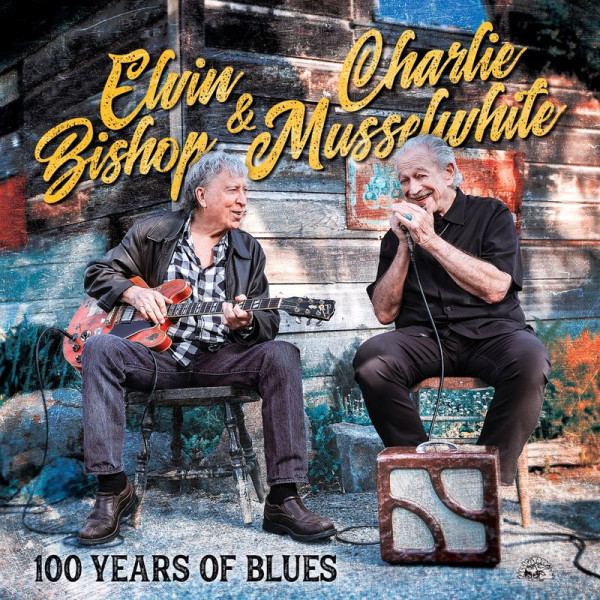 Elvin Bishop & Charlie Musselwhite: 100 Years Of Blues -   - (Vinyl / Rock (Vinyl))