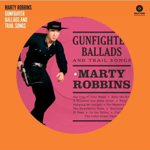 Marty Robbins: Gunfighter Ballads And Trail Songs (180g) (Picture Disc) -   - (Vinyl / Rock (Vinyl))