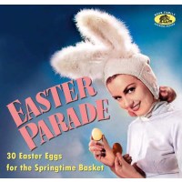 Various Artists: Easter Parade: 30 Easter Eggs For The...