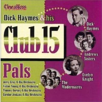 Dick Haymes & His Club 15 Pals -   - (CD / Titel: A-G)