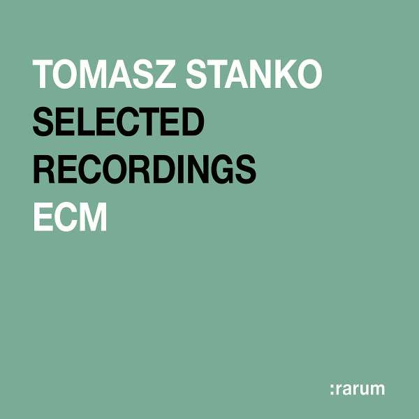 Tomasz Sta?ko (1943-2018): ECM Rarum 17/Selected Recordings -   - (Jazz / CD)