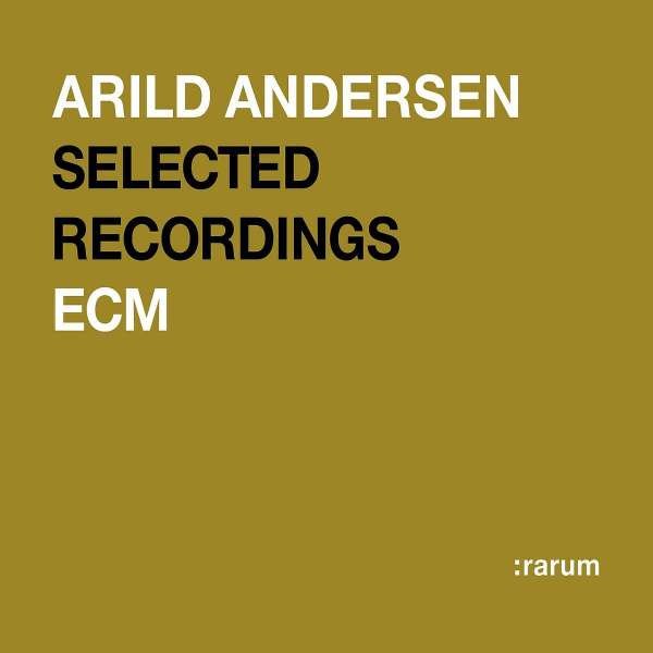 Arild Andersen: ECM Rarum 19/Selected Recordings -   - (Jazz / CD)