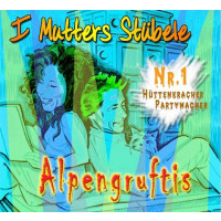 Alpengruftis: I Mutters Stübele -   - (CD / I)