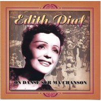 Edith Piaf (1915-1963): On Danse Sur Ma Chanson -   -...