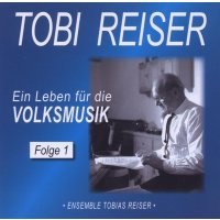 Tobias Reiser: Ein Leben für die Volksmusik 1 -   -...