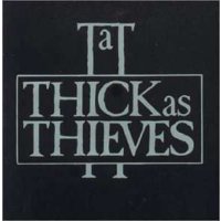 THICK AS THIEVES -   - (CD / Titel: A-G)