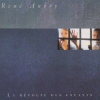 René Aubry: La Revolte Des Enfants -   - (CD / L)