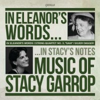 Stacy Garrop: Silver Dagger/Eleanors Words/String Quartet...