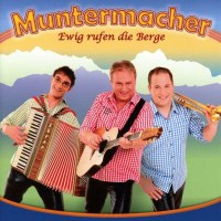 Muntermacher: Ewig rufen die Berge -   - (CD / E)