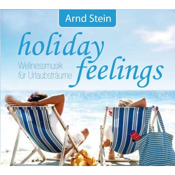 Arnd Stein: Holiday Feelings-Wellnessmusik Urlaub -   - (AudioCDs / Sonstiges)