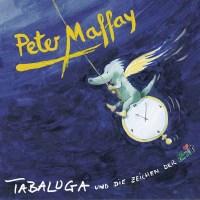 Peter Maffay: Tabaluga und die Zeichen der Zeit -   -...