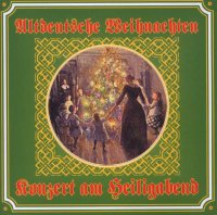 Altdeutsche Weihnachten-Konzert am Heiligabend -   -...