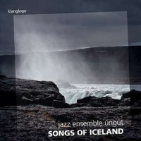 Jazz Ensemble Ungut: Songs of Iceland -   - (AudioCDs /...