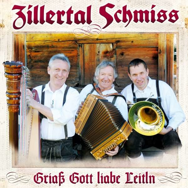 Zillertal Schmiss: Griaß Gott liabe Leitln -   - (CD / G)