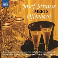 Josef Strauss (1827-1870): Josef Strauss Meets Offenbach...