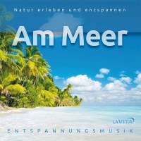 AM MEER-Natur erleben und entspannen -   - (CD / A)