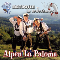 Matrosen In Lederhosen: Alpen La Paloma -   - (CD / A)