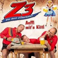 Z3 - Die drei Zillertaler: Auffi mitn Kittl -   - (CD / A)