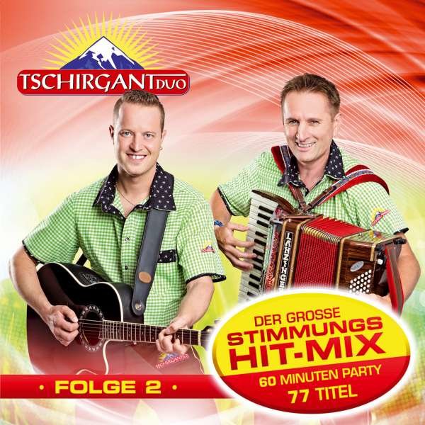 Tschirgant Duo: Der große Stimmungs-Hit-Mix-Folge 2 -   - (CD / D)