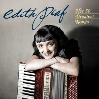 Edith Piaf (1915-1963): Her 50 Greatest Songs -   - (CD / H)