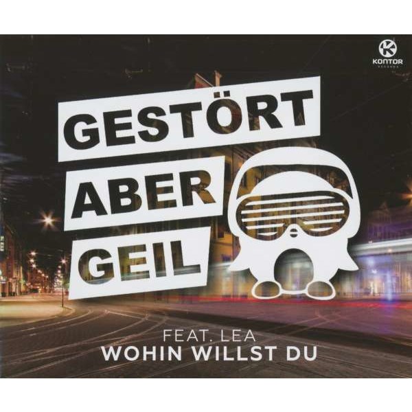 Gestört aber GeiL: Wohin Willst Du -   - (AudioCDs / Maxi-CD)