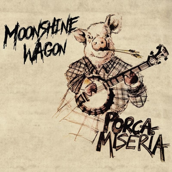 Moonshine Wagon: Porca Miseria -   - (Vinyl / Pop (Vinyl))