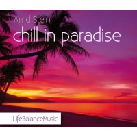 Arnd Stein: Chill In Paradise-Life Balance Music -   -...