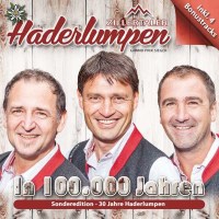 Zillertaler Haderlumpen: In 100.000 Jahren-Sonderediton -...