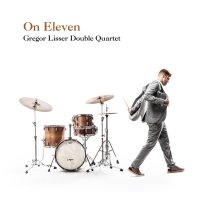 Gregor Lisser: On Eleven -   - (Jazz / CD)