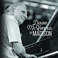 Dave McKenna (1930-2008): Dave McKenna in Madison -   -...