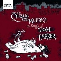 The Queens Six Murder the Songs of Tom Lehrer -   - (CD / T)