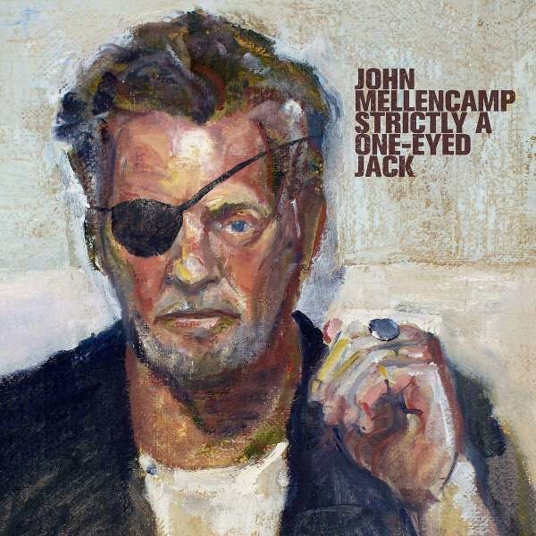 John Mellencamp (aka John Cougar Mellencamp): Strictly A One-Eyed Jack -   - (CD / S)