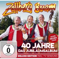 Zellberg Buam: 40 Jahre-Das Jubiläumsalbum-Deluxe...