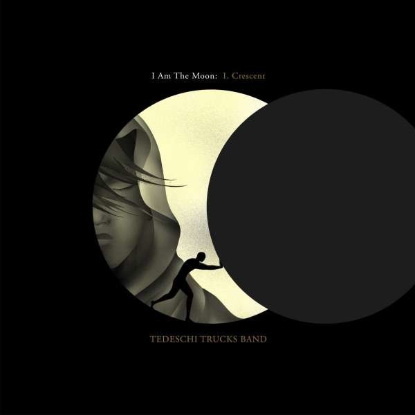 Tedeschi Trucks Band: I Am The Moon: I.Crescent -   - (CD / Titel: A-G)